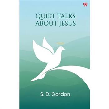 Quiet Talks About Jesus