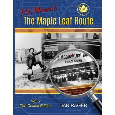The Maple Leaf Route Vol. 2 The Critical Edition