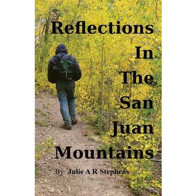 Reflections In The San Juan Mountains
