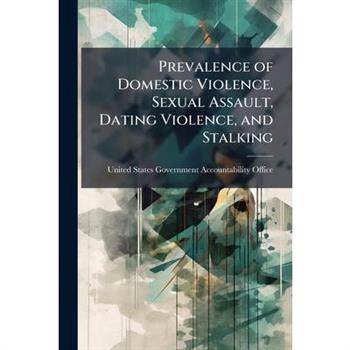Prevalence of Domestic Violence, Sexual Assault, Dating Violence, and Stalking