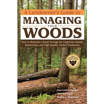 A Landowner’s Guide to Managing Your Woods