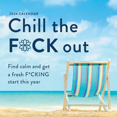 2024 Chill the F*ck Out Wall Calendar