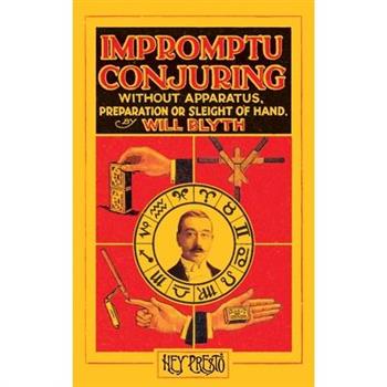 Impromptu Conjuring (Hey Presto Magic Book)