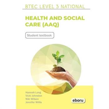 BTEC Level 3 National in Health and Social Care (AAQ) Student Book
