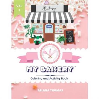 My Bakery Coloring and Activity Book - Volume 1