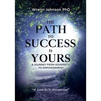 The Path To Success Is Yours