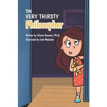 The Very Thirsty Philosopher