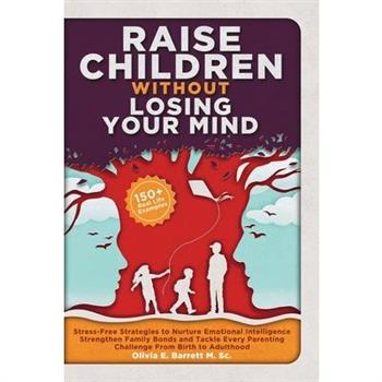Raise Children Without Losing Your Mind