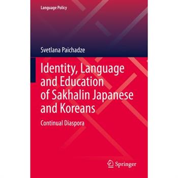 Identity, Language and Education of Sakhalin Japanese and Koreans