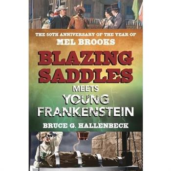 Blazing Saddles Meets Young Frankenstein