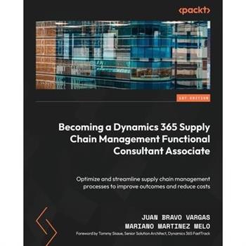 Becoming a Dynamics 365 Supply Chain Management Functional Consultant Associate