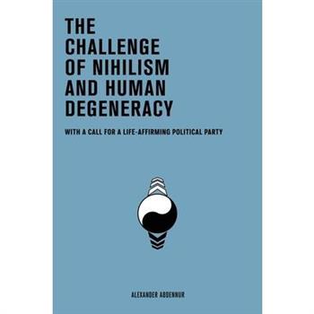 The Challenge of Nihilism and Human Degeneracy