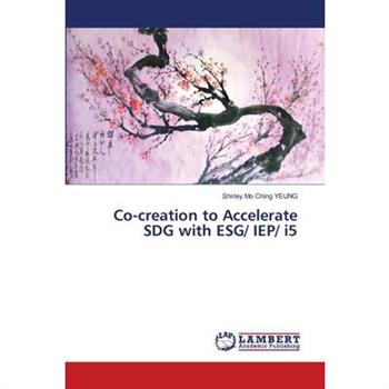 Co-creation to Accelerate SDG with ESG/ IEP/ i5