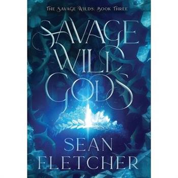 Savage Wild Gods (The Savage Wilds Book 3)