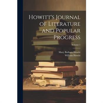 Howitt's Journal of Literature and Popular Progress; Volume 1