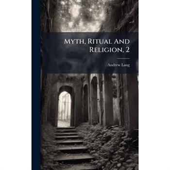 Myth, Ritual And Religion, 2