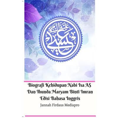Biografi Kehidupan Nabi Isa AS Dan Ibunda Maryam Binti Imran Edisi Bahasa Inggris
