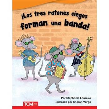 癒Los Tres Ratones Ciegos Forman Una Banda! (the Three Blind Mice Start a Band!) 癒Los Tres Ratones Ciegos Forman Una Banda! (the Three Blind Mice Start a Band!)