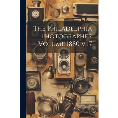 The Philadelphia Photographer Volume 1880 v.17
