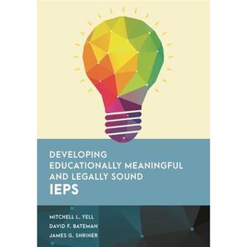 Developing Educationally Meaningful and Legally Sound IEPs