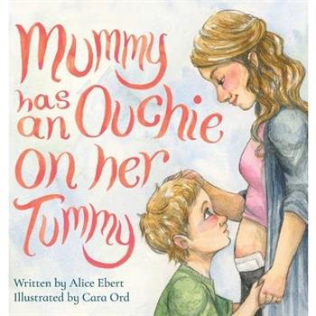 Mummy has an Ouchie on her Tummy