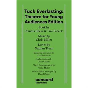 Tuck Everlasting: Theatre for Young Audiences Edition