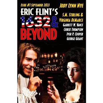 Eric Flint's 1632 & Beyond Issue #1