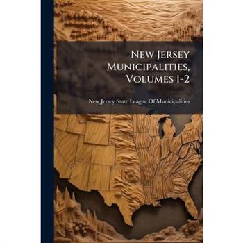 New Jersey Municipalities, Volumes 1-2
