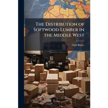 The Distribution of Softwood Lumber in the Middle West