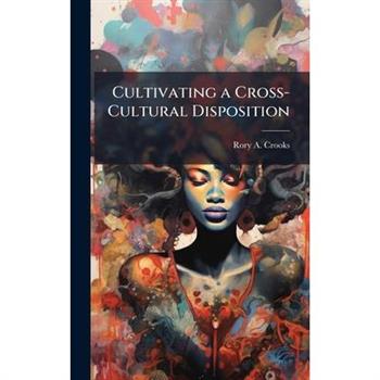 Cultivating a Cross-Cultural Disposition