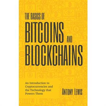 The Basics of Bitcoins and Blockchains