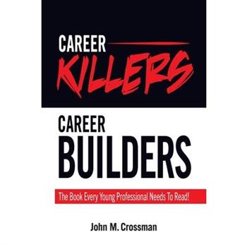 Career Killers/Career Builders Career Killers/Career Builders
