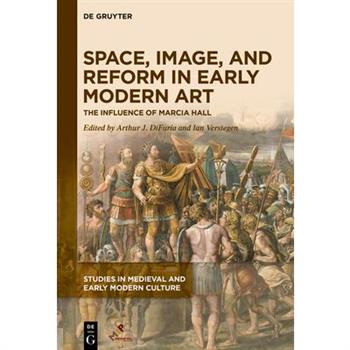Space, Image, and Reform in Early Modern Art