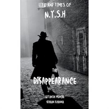 Life and times of N.Y.S.H. The Disappearance