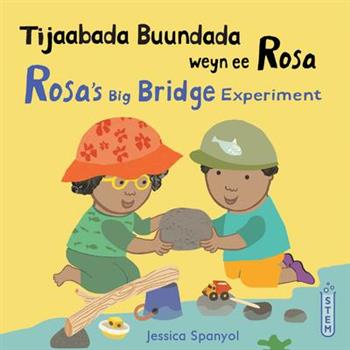Tijaabada Buundada Weyn Ee Rosa / Rosa's Big Bridge Experiment