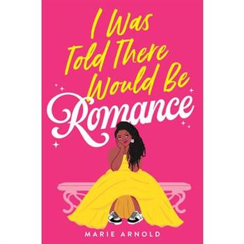 I Was Told There Would Be Romance