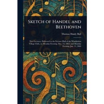 Sketch of Handel and Beethoven