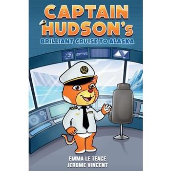 Captain Hudson's Brilliant Cruise To Alaska