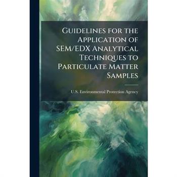 Guidelines for the Application of SEM/EDX Analytical Techniques to Particulate Matter Samples