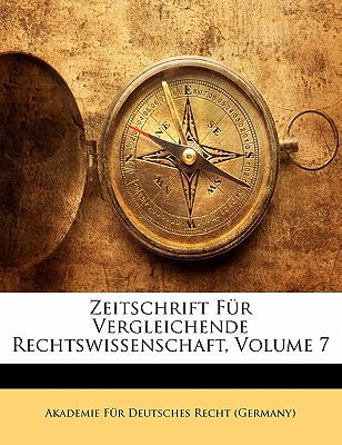 Zeitschrift Fur Vergleichende Rechtswissenschaft, Volume 7