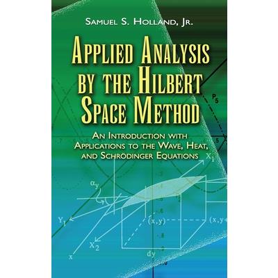 Applied Analysis by the Hilbert Space Method