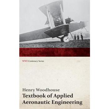 Textbook of Applied Aeronautic Engineering (WWI Centenary Series)