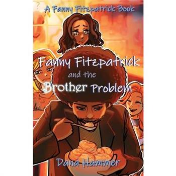 Fanny Fitzpatrick and the Brother Problem