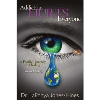 Addiction Hurts Everyone