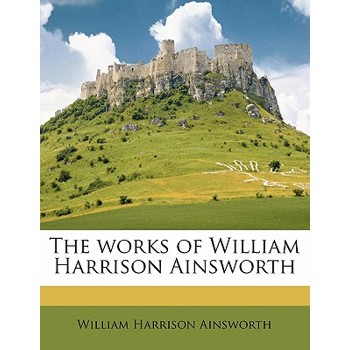 The Works of William Harrison Ainsworth Volume 7