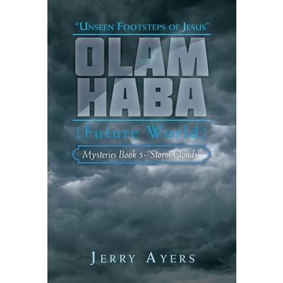 Olam Haba (Future World) Mysteries Book 5-”Storm Clouds”