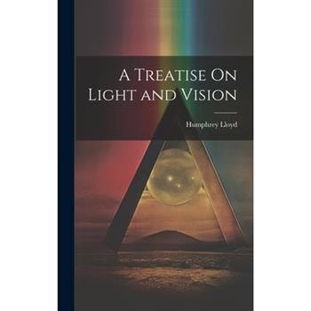 A Treatise On Light and Vision