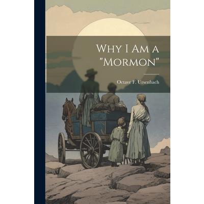 Why I am a "Mormon"