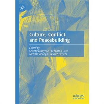 Culture, Conflict, and Peacebuilding