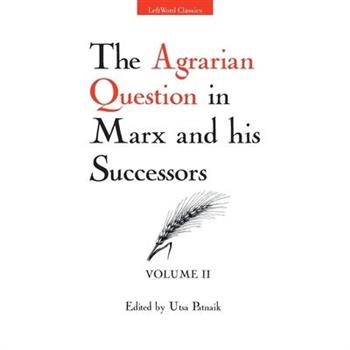 The Agrarian Question in Marx and his Successors (Vol. 2)